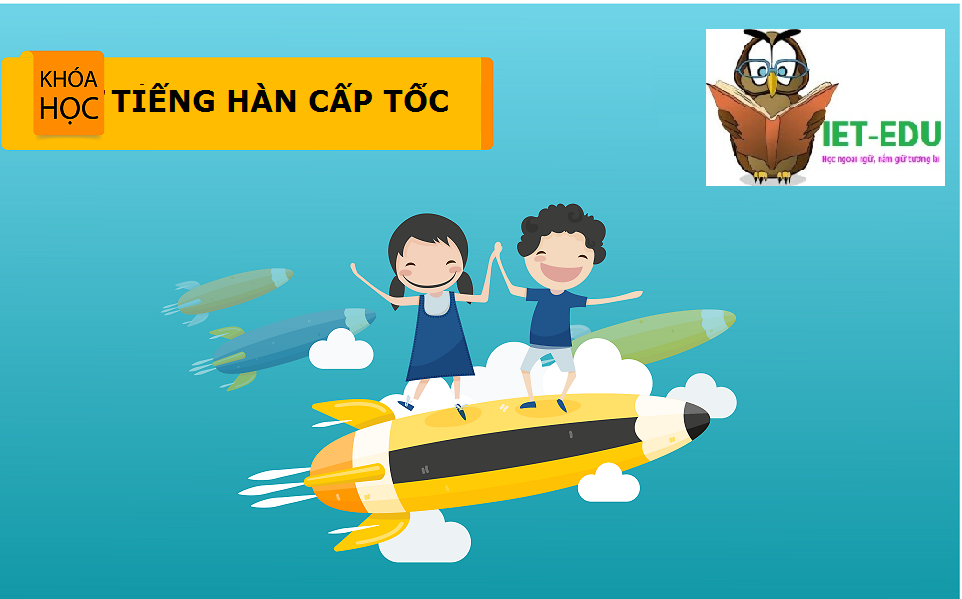 Khoá Học Tiếng Hàn Cấp Tốc (210x360) Khoá Học Tiếng Hàn Cấp Tốc